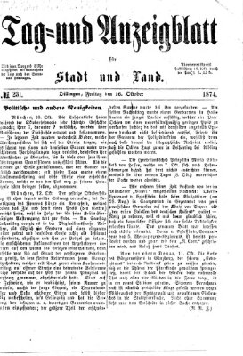Tag- und Anzeigblatt für Stadt und Land (Tagblatt für die Städte Dillingen, Lauingen, Höchstädt, Wertingen und Gundelfingen) Freitag 16. Oktober 1874
