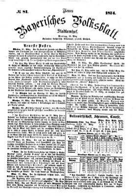 Neues bayerisches Volksblatt Montag 23. März 1874