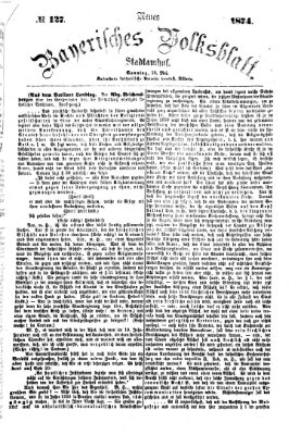 Neues bayerisches Volksblatt Sonntag 10. Mai 1874