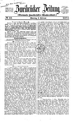 Zweibrücker Zeitung (Zweibrücker Wochenblatt) Sonntag 8. Februar 1874