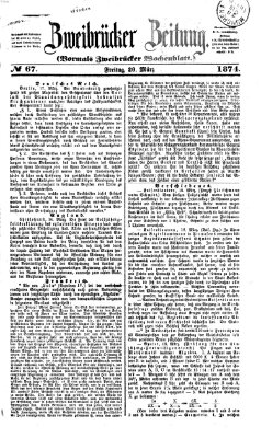 Zweibrücker Zeitung (Zweibrücker Wochenblatt) Freitag 20. März 1874