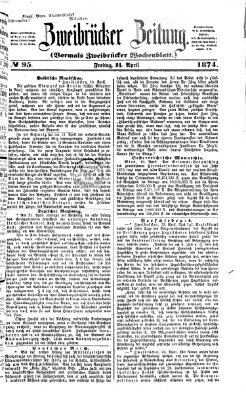 Zweibrücker Zeitung (Zweibrücker Wochenblatt) Freitag 24. April 1874