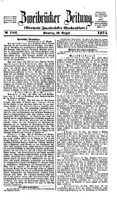 Zweibrücker Zeitung (Zweibrücker Wochenblatt) Samstag 22. August 1874