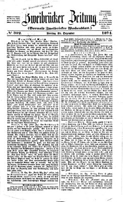Zweibrücker Zeitung (Zweibrücker Wochenblatt) Freitag 25. Dezember 1874