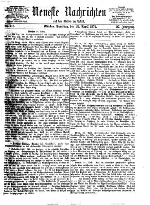 Neueste Nachrichten aus dem Gebiete der Politik (Münchner neueste Nachrichten) Samstag 25. April 1874