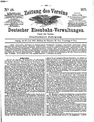 Zeitung des Vereins Deutscher Eisenbahnverwaltungen (Eisenbahn-Zeitung) Freitag 25. Juni 1875
