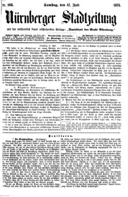 Nürnberger Stadtzeitung (Nürnberger Abendzeitung) Samstag 17. Juli 1875