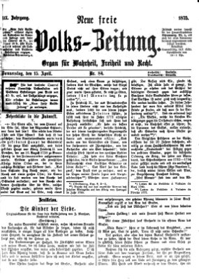 Neue freie Volks-Zeitung Donnerstag 15. April 1875
