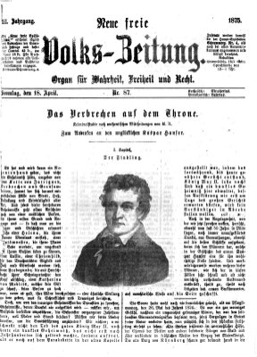 Neue freie Volks-Zeitung Sonntag 18. April 1875