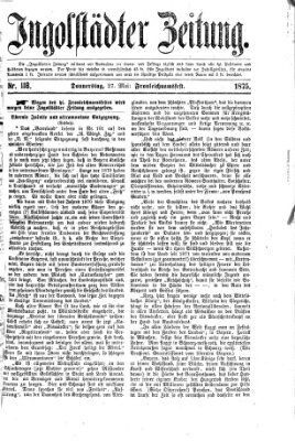 Ingolstädter Zeitung (Neue Ingolstädter Zeitung) Donnerstag 27. Mai 1875
