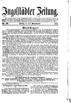 Ingolstädter Zeitung (Neue Ingolstädter Zeitung) Freitag 18. Juni 1875