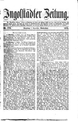 Ingolstädter Zeitung (Neue Ingolstädter Zeitung) Dienstag 7. Dezember 1875