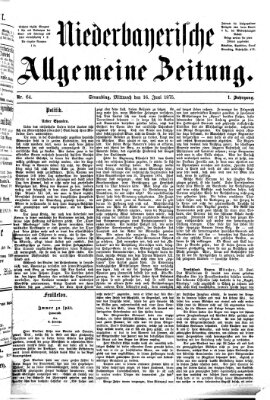 Niederbayerische allgemeine Zeitung Mittwoch 16. Juni 1875