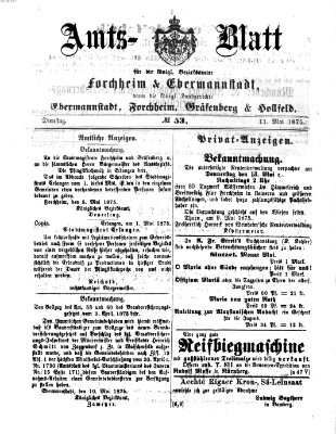 Amtsblatt für die Königlichen Bezirksämter Forchheim und Ebermannstadt sowie für die Königliche Stadt Forchheim Dienstag 11. Mai 1875