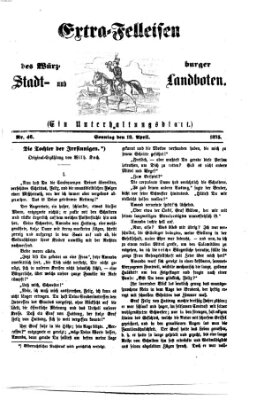 Extra-Felleisen (Würzburger Stadt- und Landbote) Sonntag 18. April 1875