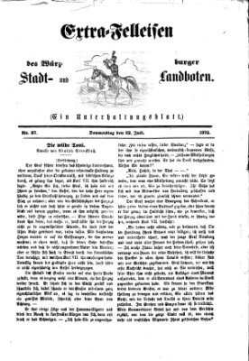 Extra-Felleisen (Würzburger Stadt- und Landbote) Donnerstag 22. Juli 1875