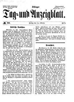 Dillinger Tag- und Anzeigeblatt (Tagblatt für die Städte Dillingen, Lauingen, Höchstädt, Wertingen und Gundelfingen) Freitag 15. Oktober 1875