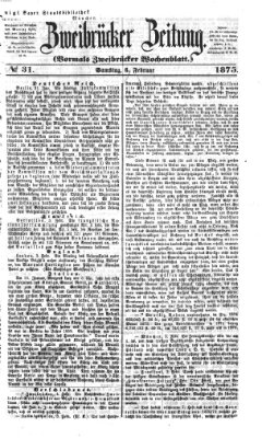Zweibrücker Zeitung (Zweibrücker Wochenblatt) Samstag 6. Februar 1875