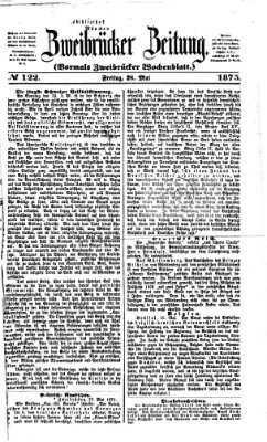 Zweibrücker Zeitung (Zweibrücker Wochenblatt) Freitag 28. Mai 1875