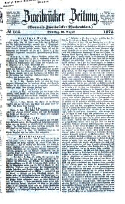 Zweibrücker Zeitung (Zweibrücker Wochenblatt) Dienstag 10. August 1875