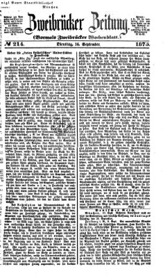 Zweibrücker Zeitung (Zweibrücker Wochenblatt) Dienstag 14. September 1875