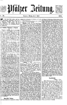 Pfälzer Zeitung Montag 5. April 1875