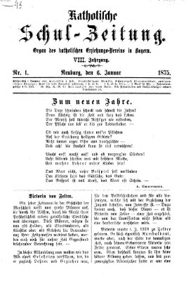 Katholische Schulzeitung (Bayerische Schulzeitung) Mittwoch 6. Januar 1875