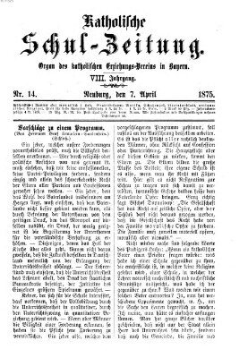 Katholische Schulzeitung (Bayerische Schulzeitung) Mittwoch 7. April 1875