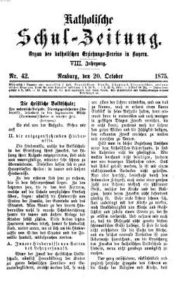 Katholische Schulzeitung (Bayerische Schulzeitung) Mittwoch 20. Oktober 1875
