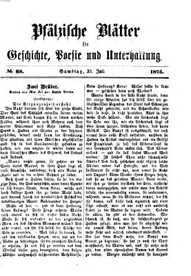 Pfälzische Blätter für Geschichte, Poesie und Unterhaltung (Zweibrücker Wochenblatt) Samstag 31. Juli 1875