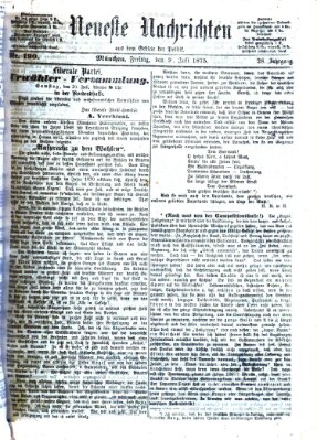 Neueste Nachrichten aus dem Gebiete der Politik (Münchner neueste Nachrichten) Freitag 9. Juli 1875