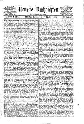 Neueste Nachrichten aus dem Gebiete der Politik (Münchner neueste Nachrichten) Sonntag 17. Oktober 1875