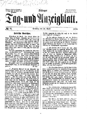 Dillinger Tag- und Anzeigeblatt (Tagblatt für die Städte Dillingen, Lauingen, Höchstädt, Wertingen und Gundelfingen) Sonntag 23. April 1876