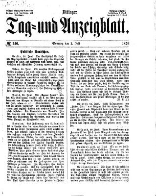 Dillinger Tag- und Anzeigeblatt (Tagblatt für die Städte Dillingen, Lauingen, Höchstädt, Wertingen und Gundelfingen) Sonntag 2. Juli 1876