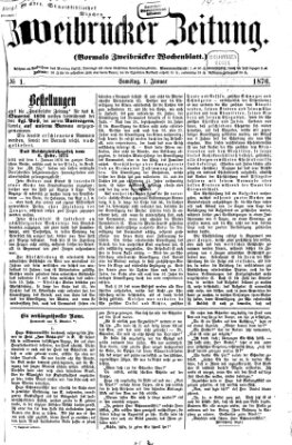 Zweibrücker Zeitung (Zweibrücker Wochenblatt) Samstag 1. Januar 1876