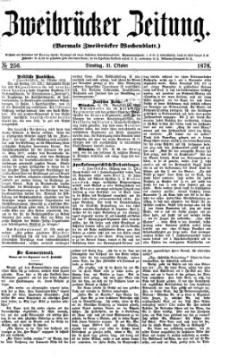 Zweibrücker Zeitung (Zweibrücker Wochenblatt) Dienstag 31. Oktober 1876