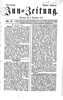 Inn-Zeitung Sonntag 9. Dezember 1877