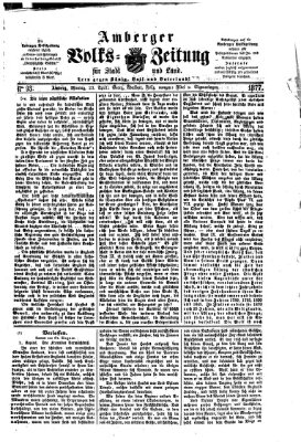Amberger Volks-Zeitung für Stadt und Land Montag 23. April 1877