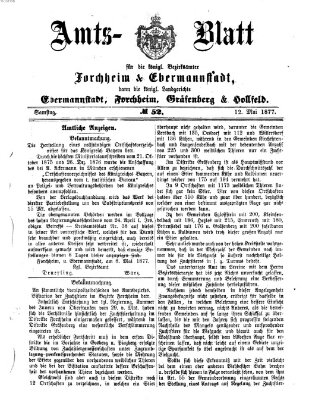 Amtsblatt für die Königlichen Bezirksämter Forchheim und Ebermannstadt sowie für die Königliche Stadt Forchheim Samstag 12. Mai 1877