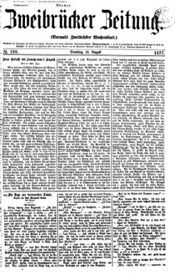 Zweibrücker Zeitung (Zweibrücker Wochenblatt) Dienstag 14. August 1877