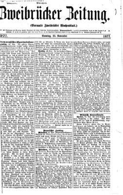 Zweibrücker Zeitung (Zweibrücker Wochenblatt) Sonntag 25. November 1877