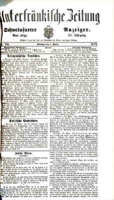 Unterfränkische Zeitung und Schweinfurter Anzeiger (Schweinfurter Anzeiger) Montag 1. April 1878
