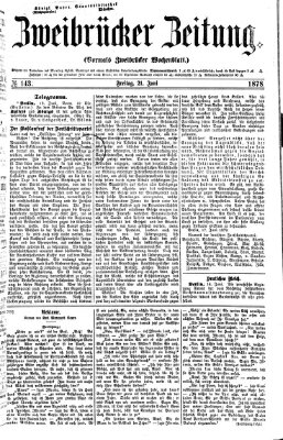 Zweibrücker Zeitung (Zweibrücker Wochenblatt) Freitag 21. Juni 1878
