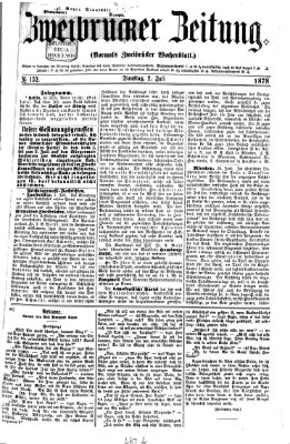 Zweibrücker Zeitung (Zweibrücker Wochenblatt) Dienstag 2. Juli 1878