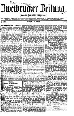 Zweibrücker Zeitung (Zweibrücker Wochenblatt) Dienstag 13. August 1878