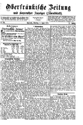 Oberfränkische Zeitung und Bayreuther Anzeiger (Bayreuther Anzeiger) Dienstag 2. April 1878