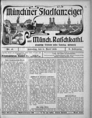 Münchener Stadtanzeiger und "Münchener Ratschkathl" (Münchener Ratsch-Kathl) Samstag 11. April 1908