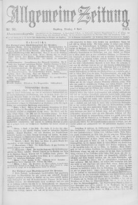 Allgemeine Zeitung Dienstag 6. April 1875