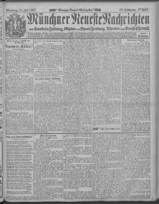 Münchner neueste Nachrichten Montag 15. Juli 1907