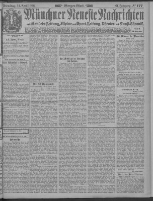 Münchner neueste Nachrichten Dienstag 14. April 1908
